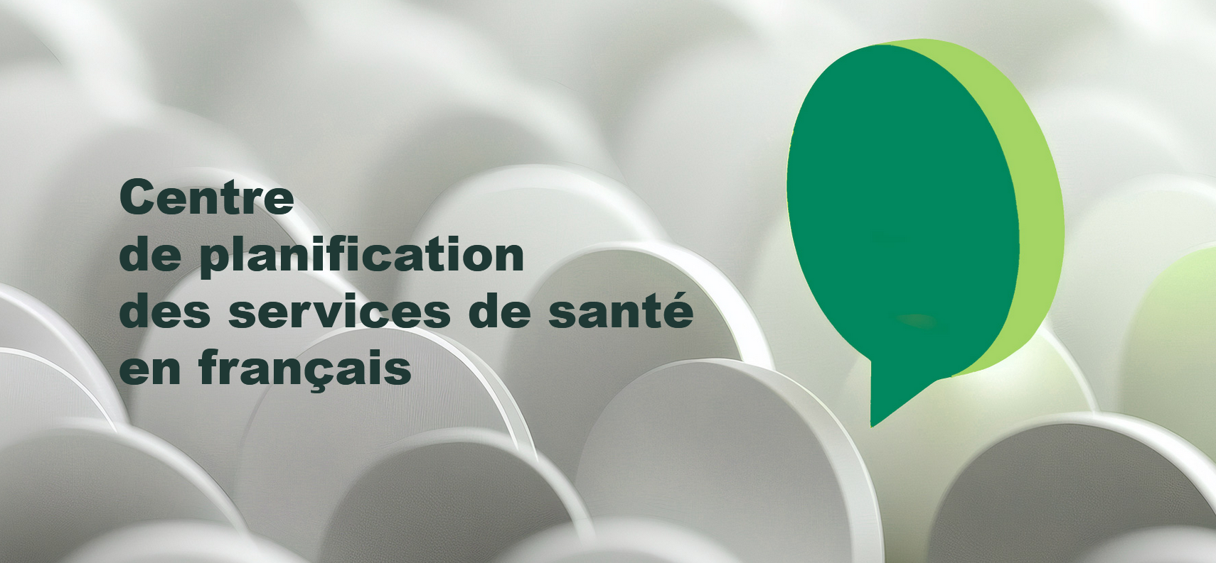 Le texte « Centre de planification des services de santé en français » apparaît à côté d’une bulle de dialogue verte qui flotte au dessus d’autres bulles blanches.